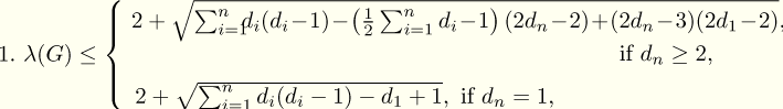                 V~ s um ----------(-  sum -------)------------------------
         { 2 +     ni=1di(di-1)-  12  ni=1di-1 (2dn- 2)+(2dn- 3)(2d1- 2),
1.c(G) <                                            if dn > 2,
                V~ s um n-----------------
            2+     i=1 di(di- 1)- d1 + 1, if dn = 1,
