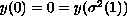 $y(0)=0=y(\sigma^2(1))$