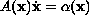 $A({\bf x})\dot {\bf x} =\alpha ({\bf x})$