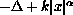 $-\Delta + k |x|^\alpha $