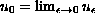 $u_0 = \lim_{\epsilon\to 0} u_{\epsilon}$