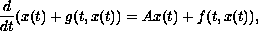 $$ {d \over dt}(x(t)+g(t,x(t))=Ax(t)+f(t,x(t)), $$