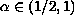 $\alpha \in (1/2,1)$