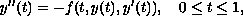 $$  y''(t)=-f(t,y(t),y'(t)),\quad 0\leq t\leq 1,  $$