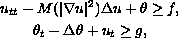 $$ \displaylines{
 u_{tt}-M(| \nabla u| ^{2})\Delta u+\theta \geq f, \cr
 \theta_t-\Delta \theta +u_t\geq g ,}
 $$