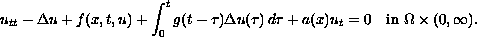 $$
 u_{tt}-\Delta u+f(x,t,u)+\int_0^tg(t-\tau )\Delta u(
 \tau )\,d\tau +a(x)u_t=0\quad \hbox{in }\Omega\times (0,\infty ).
 $$