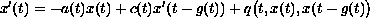 $$
 x'(t) = -a(t)x(t)+ c(t)x'(t-g(t))+ q\big(t, x(t), x(t-g(t)\big)
 $$