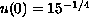 $u(0)=15^{-1/4}$