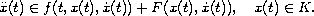 $$
 \ddot{x}(t) \in f(t,x(t),\dot{x}(t))+F(x(t),\dot{x}(t)),\quad
 x(t)\in K.
 $$