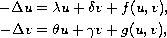 $$\displaylines{
 -\Delta u=\lambda u+\delta v+f(u,v), \cr
 -\Delta v=\theta u+ \gamma v+g(u,v),
 }$$