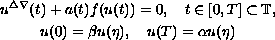 $$\displaylines{
 u^{\Delta\nabla}(t)+a(t)f(u(t))=0,\quad t\in[0, T]\subset \mathbb{T},\cr
 u(0)=\beta u(\eta),\quad u(T)=\alpha u(\eta)
 }$$