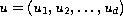 $u=(u_{1},u_{2},\dots,u_{d}) $