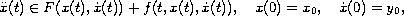 $$
 \ddot{x}(t)\in F(x(t),\dot{x}(t))+f(t,x(t),\dot{x}(t)), \quad
  x(0)=x_{0}, \quad \dot{x}(0)=y_{0},
 $$