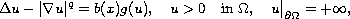 $$
 \Delta u -|\nabla u|^q=b(x)g(u),\quad u>0 \quad\text{in }\Omega,
 \quad  u\big|_{\partial \Omega}=+\infty,
 $$