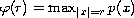 $\varphi(r)=\max_{|x|=r}p(x)$