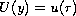 $U(y)=u(r)$