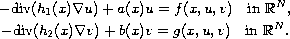 $$\displaylines{
 - \hbox{div}(h_1(x)\nabla u)+ a(x)u =  f(x,u,v) \quad
 \text{in } \mathbb{R}^N,\cr
 - \hbox{div}(h_2(x)\nabla v)+ b(x)v =  g(x,u,v) \quad
 \text{in } \mathbb{R}^N.
 }$$