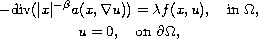 $$\displaylines{
  -\hbox{div}(|x|^{-\beta} a(x,\nabla u))
 =\lambda f(x,u),\quad \hbox{in }\Omega,\cr
 u=0,\quad \hbox{on }\partial\Omega,
 }$$