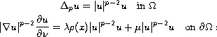 $$\displaylines{
 \Delta_pu=|u|^{p-2}u \quad \hbox{in }   \Omega\cr
 |\nabla u|^{p-2}\frac{\partial u}{\partial \nu}=\lambda
 \rho(x)|u|^{p-2}u+\mu|u|^{p-2}u \quad \hbox{on } \partial \Omega\,;
 }$$