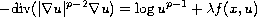 $$
 -\hbox{div}(|\nabla u|^{p-2}\nabla u)
 =\log u^{p-1}+\lambda f(x,u)
 $$