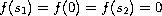 $f(s_1)=f(0)=f(s_2)=0$