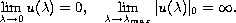 $$
\lim_{\lambda\to 0} u(\lambda) = 0,
\quad
\lim_{\lambda \to \lambda_{max}} |u(\lambda)|_0 = \infty .
$$