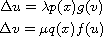 $$\displaylines{
 \Delta u =\lambda p(x)g(v)\cr
 \Delta v =\mu q(x)f(u)
 }$$