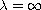 $\lambda=\infty$