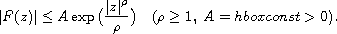 $$
 |F(z)|\le A \exp \big(\frac{|z|^\rho}{\rho}\big)\quad (\rho\ge 1,\; 
 A=hbox{const}>0).
 $$