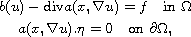 $$\displaylines{
 b(u)-\hbox{div} a(x,\nabla u)=f\quad \hbox{in } \Omega\cr
  a(x,\nabla u).\eta=0 \quad\hbox{on }\partial \Omega,
 }$$