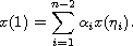 $$
 x(1)=\sum_{i=1}^{n-2}\alpha_i x(\eta_i).
 $$