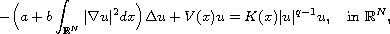 $$
  -\Big(a+b \int_{\mathbb{R}^N}|\nabla u|^2dx\Big)\Delta u+V(x)u
  = K(x)|u|^{q-1}u, \quad\hbox{in }\mathbb{R}^N,
 $$