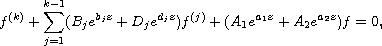 $$
 f^{(k) }+\sum_{j=1}^{k-1} (B_je^{b_jz}+D_je^{d_jz}) f^{(j) }+(
 A_1e^{a_1z}+A_2e^{a_2z}) f=0,
 $$