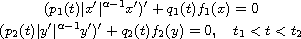 $$\displaylines{
 (p_1(t)|x'|^{\alpha-1}x')'+q_1(t)f_1(x)=0  \cr
 (p_2(t)|y'|^{\alpha-1}y')'+q_2(t)f_2(y)=0,\quad t_1<t<t_2
 }$$