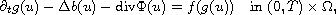 $$
  \partial_t g (u) - \Delta b (u) - \hbox{div} \Phi(u) = f (g (u) ) \quad
  \text{in }  (0,T) \times \Omega,
 $$