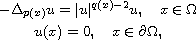 $$\displaylines{
 -\Delta_{p(x)} u = |u|^{q(x)-2}u ,\quad  x\in \Omega\cr
 u(x)=0,\quad  x\in\partial\Omega,
 }$$