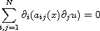 $$
\sum_{i,j=1}^N\partial_i(a_{ij}(x)\partial_ju)=0
 $$