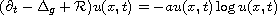 $$
 (\partial_t - \Delta_g + \mathcal{R}) u( x, t) = - a u( x, t) \log u( x, t)
 $$