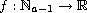 $f:\mathbb{N}_{a-1}\to\mathbb{R}$