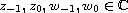 $z_{-1}, z_0, w_{-1}, w_0\in\mathbb{C}$