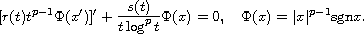 $$
 [ r(t) t^{p-1} \Phi(x')]' + \frac{s(t)}{t \log^pt} \Phi(x) = 0, \quad
 \Phi(x)=|x|^{p-1}\hbox{sgn} x.
 $$