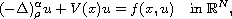 $$
 (-\Delta)^{\alpha}_{\rho}u + V(x)u = f(x,u) \quad \text{in }\mathbb{R}^{N},
 $$