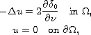 $$\displaylines{
 -\Delta  u=2\frac{\partial \delta_0}{\partial \nu }\quad  \text{in }\Omega,\cr
 u=0\quad \text{on }\partial\Omega,
 }$$