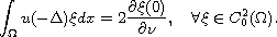 $$
 \int_\Omega u(-\Delta)\xi dx=2\frac{\partial \xi(0)}{\partial \nu},\quad
 \forall \xi\in C^2_0(\Omega).
 $$