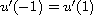 $u'(-1)=u'(1)$