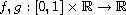 $f,g:[0,1]\times \mathbb{R}\to \mathbb{R}$