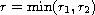 $r=\min(r_1,r_2)$