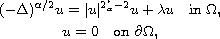 $$\displaylines{
 (-\Delta)^{\alpha/2}  u=|u|^{2^*_{\alpha}-2}u+\lambda u\quad\text{in } \Omega,\cr
 u=0\quad \text{on } \partial \Omega,
 }$$