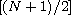 $[(N+1)/2]$