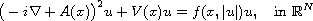 $$
 \big(-i\nabla+A(x)\big)^2u+V(x)u=f(x,|u|)u,\quad\text{in } \mathbb{R}^N
 $$